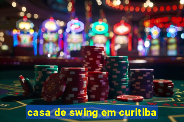 casa de swing em curitiba